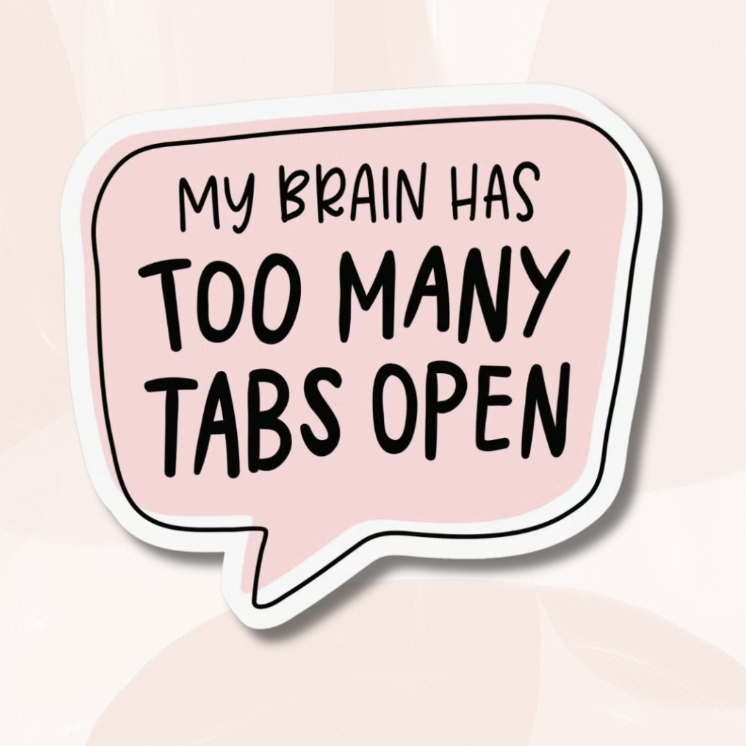 Too Many Tabs Open Sticker