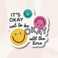 It's Okay to not be Okay Sticker
